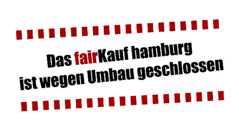 FairKauf Hamburg ist wegen Umbau geschlossen